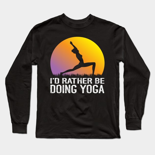 I'd Rather Be Doing Yoga Long Sleeve T-Shirt by Charaf Eddine
